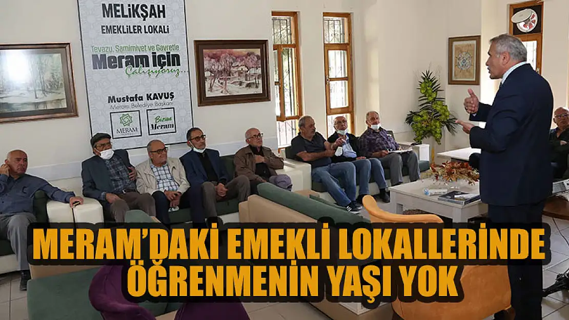 Meram'daki emekli lokallerinde öğrenmenin yaşı yok