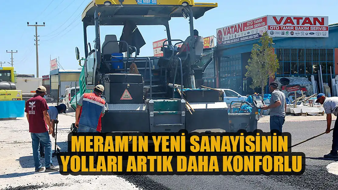 Meram'ın yeni sanayisinin yolları artık daha konforlu