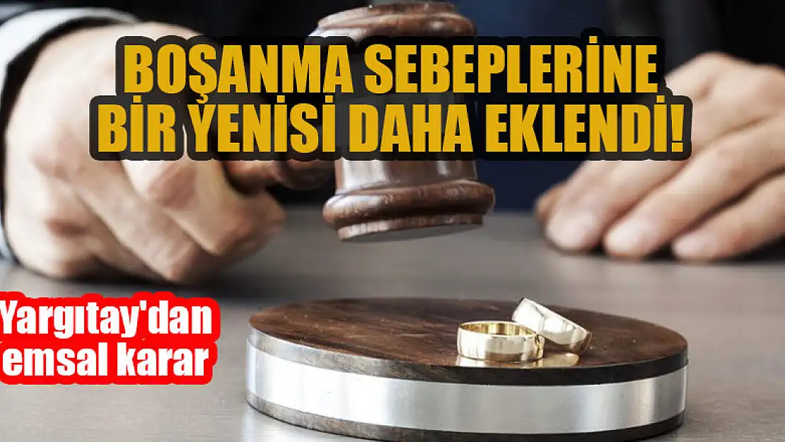 Boşanma sebeplerine bir yenisi daha eklendi! Yargıtay'dan emsal karar