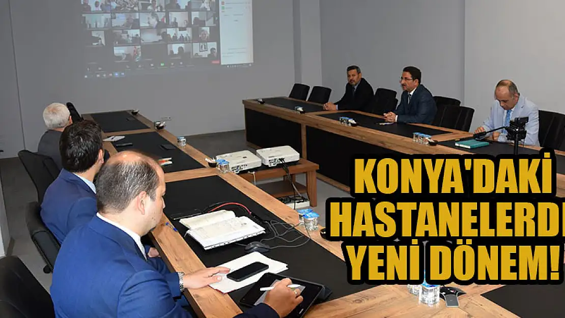 Konya'daki hastanelerde yeni dönem!