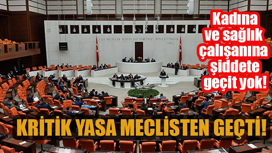 Kritik yasa meclisten geçti! Kadına ve sağlık çalışanına şiddete geçit yok