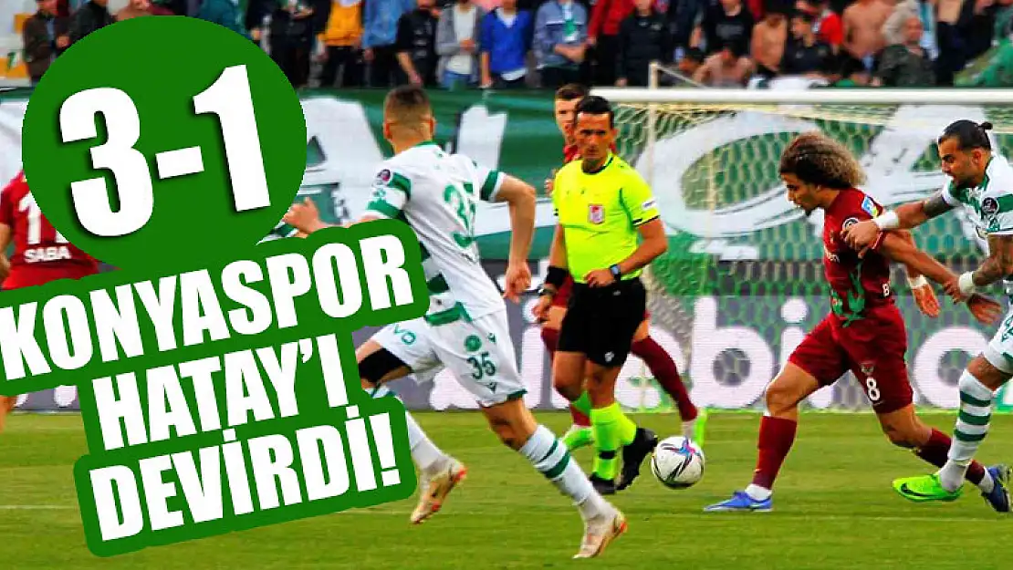 Konyaspor Hatayspor'u devirdi!