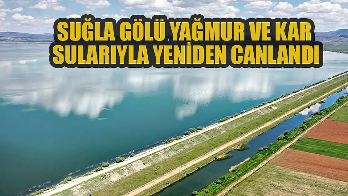 Konya'daki Suğla Gölü yağmur ve kar sularıyla yeniden canlandı