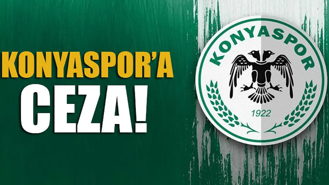 Konyaspor'a ceza!