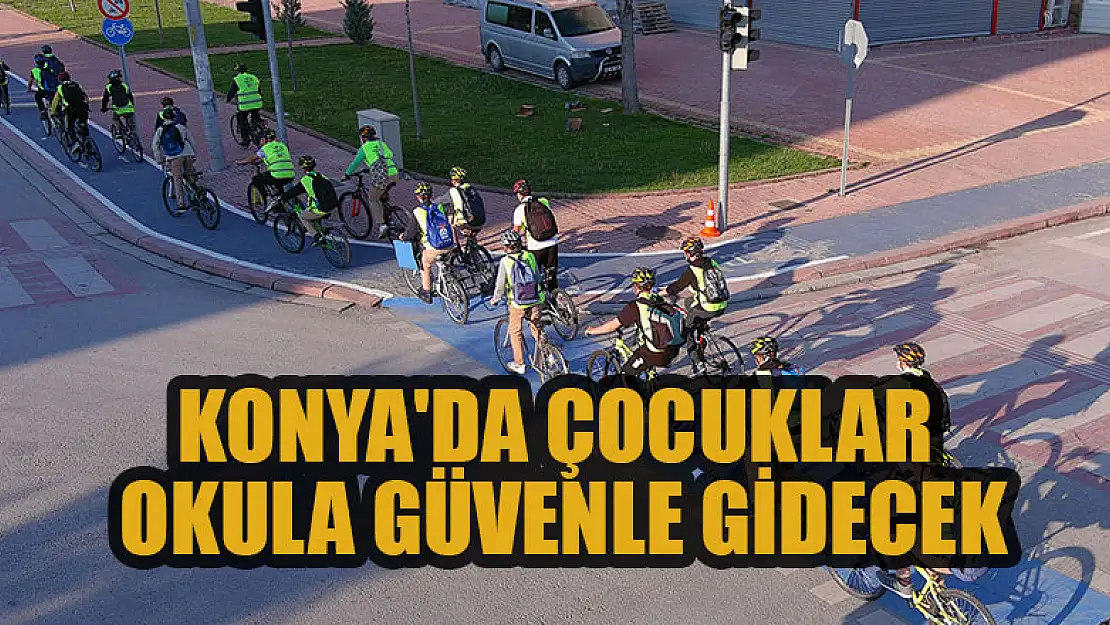 Konya'da çocuklar okula güvenle gidecek