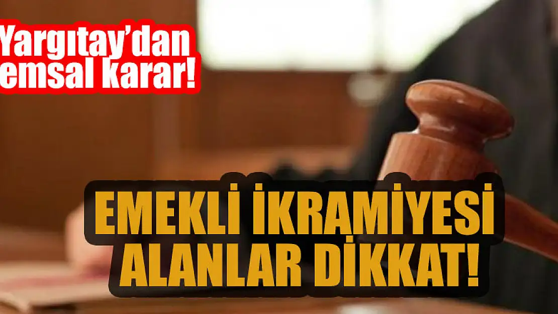 Yargıtay'dan emekli ikramiyesi kararı!