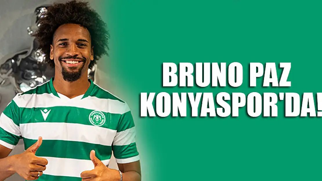 Bruno Paz resmen Konyaspor'da!