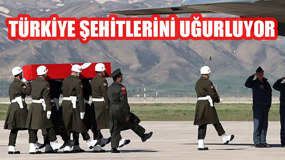 Türkiye şehitlerini uğurluyor