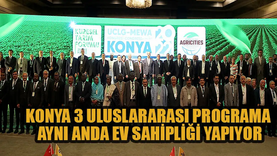 Konya 3 Uluslararası programa aynı anda ev sahipliği yapıyor