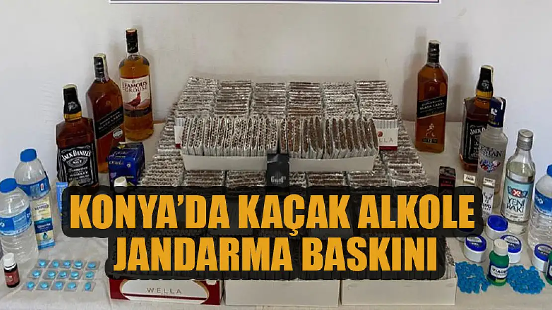 Konya'da kaçak alkole jandarma baskını