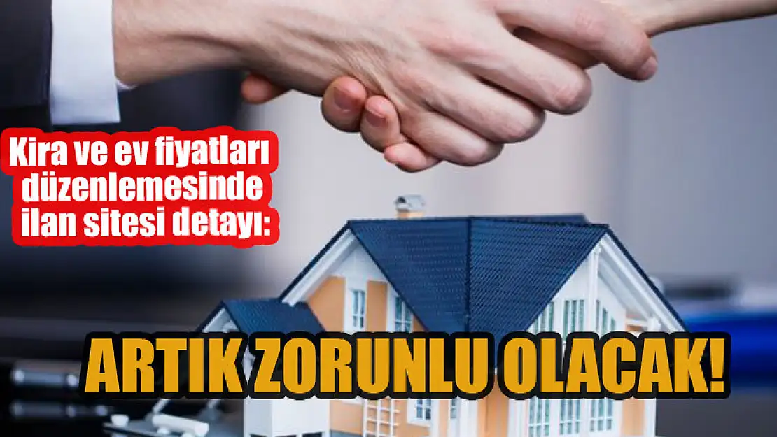 Kira ve ev fiyatları düzenlemesinde ilan sitesi detayı: Artık zorunlu olacak