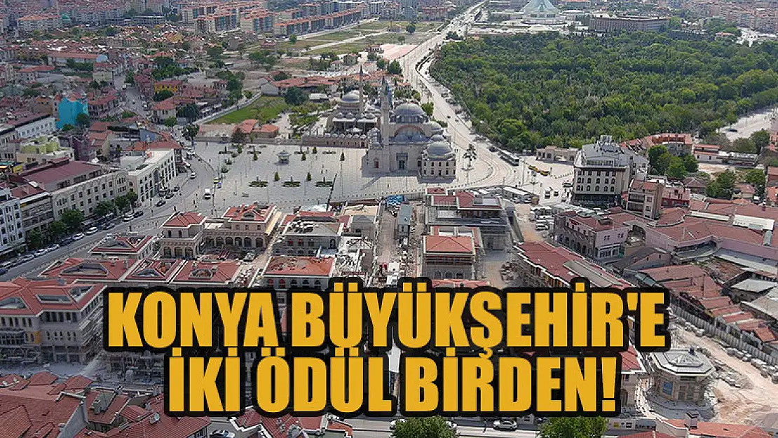 Konya Büyükşehir'e iki ödül birden!