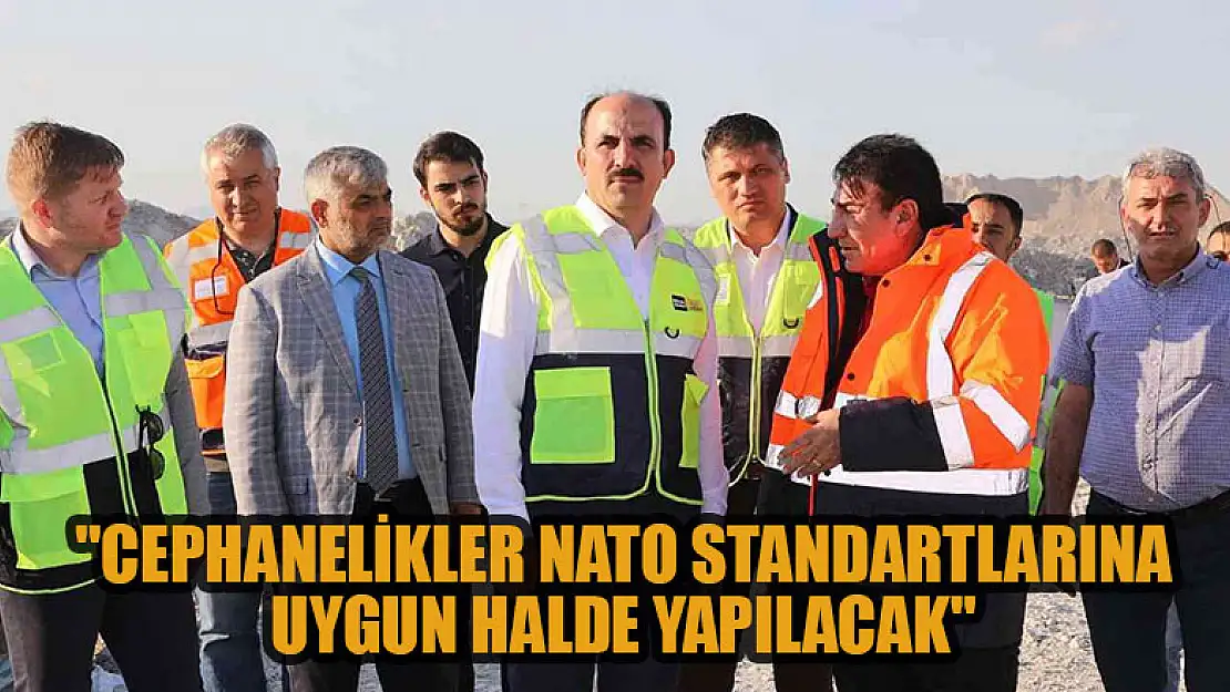 Başkan Altay: 'Cephanelikler NATO standartlarına uygun halde yapılacak'