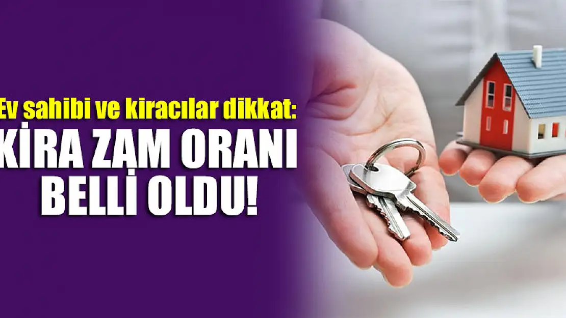 Ev sahibi ve kiracılar dikkat: Kira zam oranı belli oldu