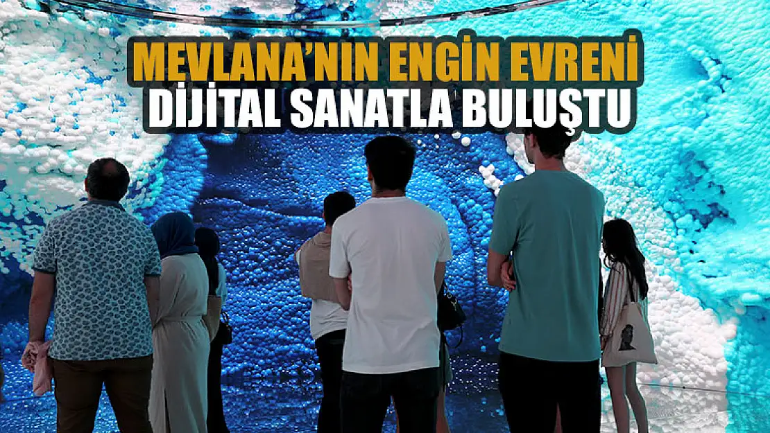 Mevlana'nın Engin Evreni Dijital Sanatla Buluştu