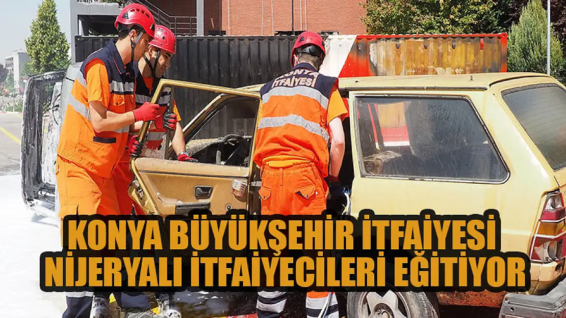 Konya Büyükşehir İtfaiyesi Nijeryalı itfaiyecileri eğitiyor