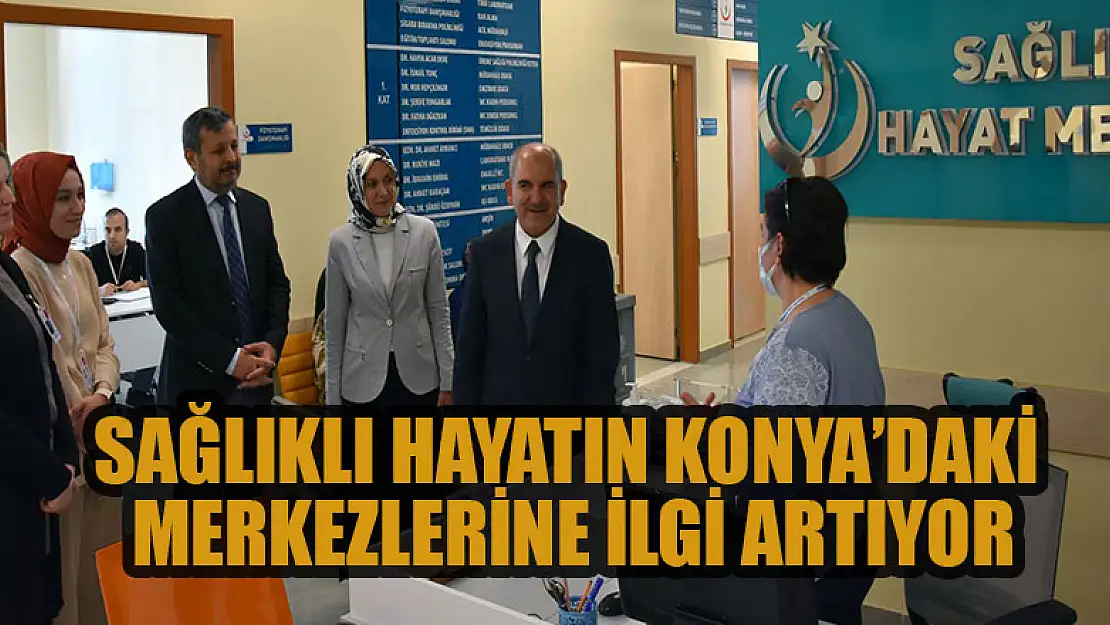 Sağlıklı hayatın Konya'daki merkezlerine  vatandaşın ilgisi artıyor