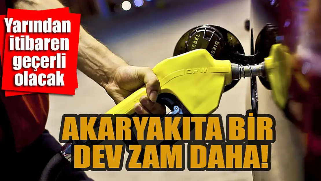 Akaryakıta bir kez daha dev zam!