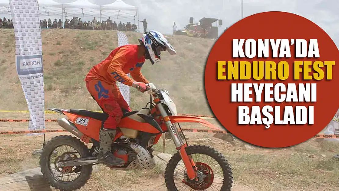 Konya'da Enduro Fest heyecanı başladı