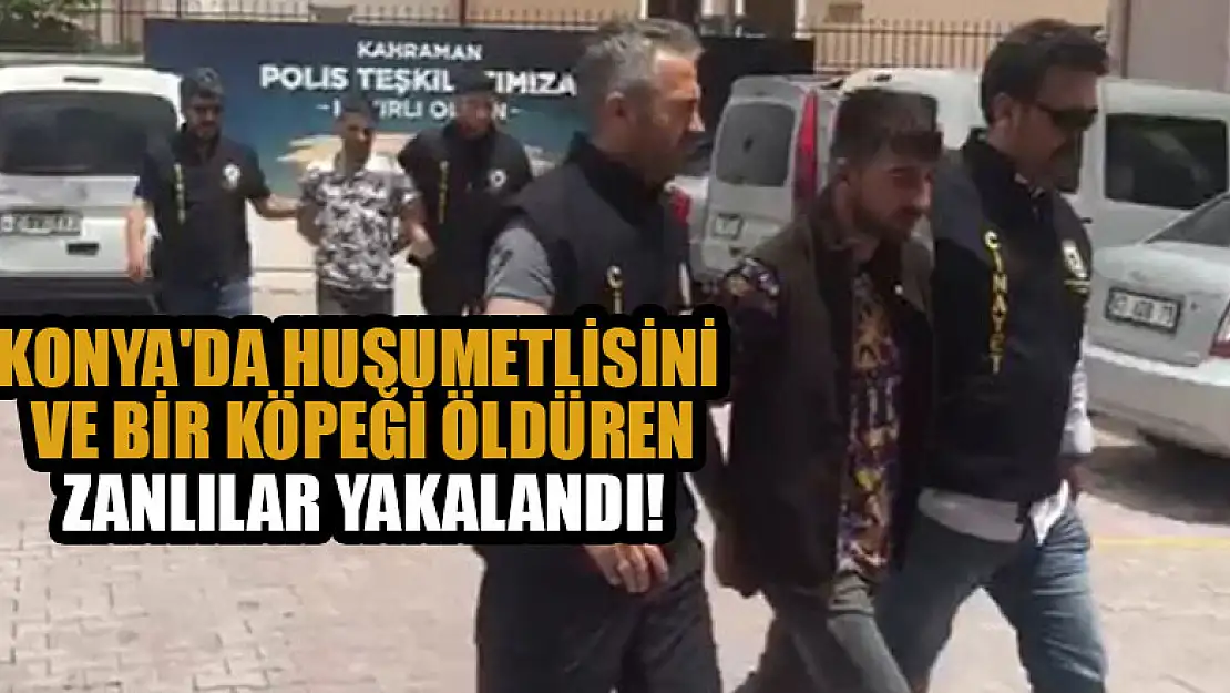 Konya'da gasp ettikleri araçla husumetlisini öldüren zanlılar yakalandı