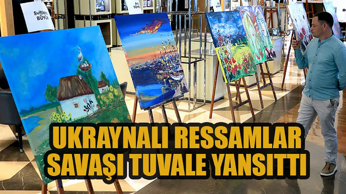 Ukraynalı ressamlar Konya'da savaşı tuvale yansıttı