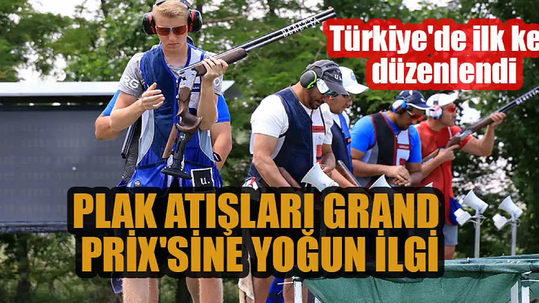 Türkiye'de ilk kez düzenlenen Plak Atışları Grand Prix'sine yoğun ilgi