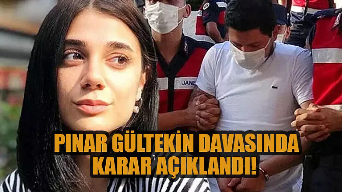 Pınar Gültekin davasında karar açıklandı