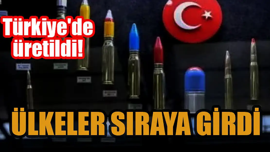 Türkiye'de üretildi: Ülkeler sıraya girdi