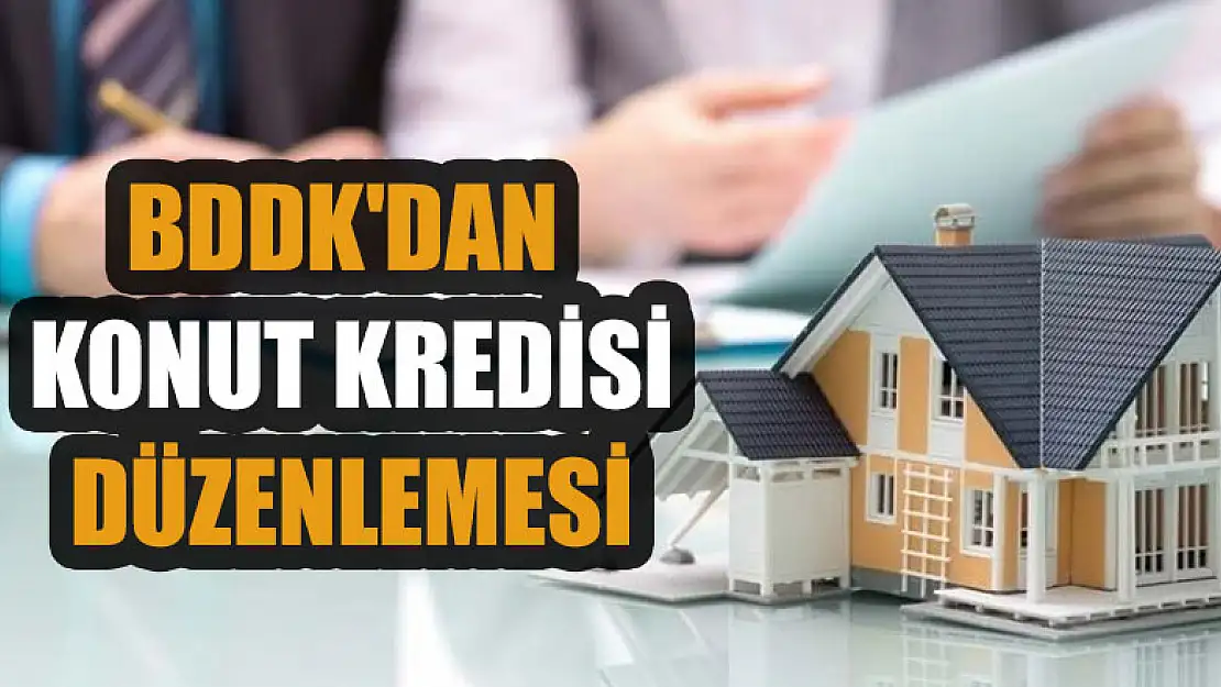 BDDK'dan konut kredisi düzenlemesi