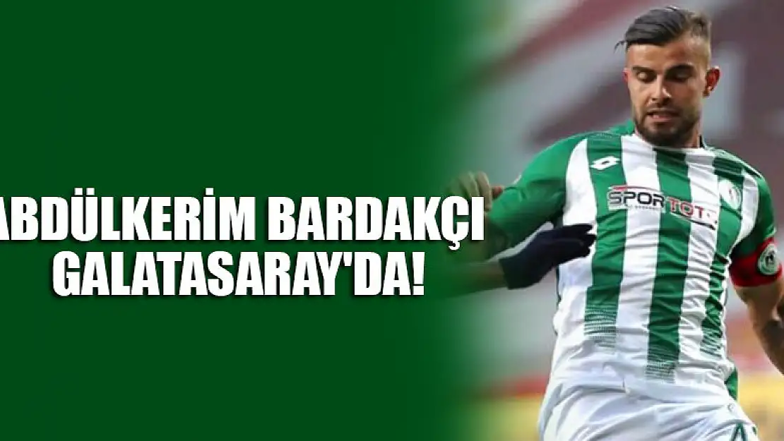 Bardakçı Galatasaray'da!