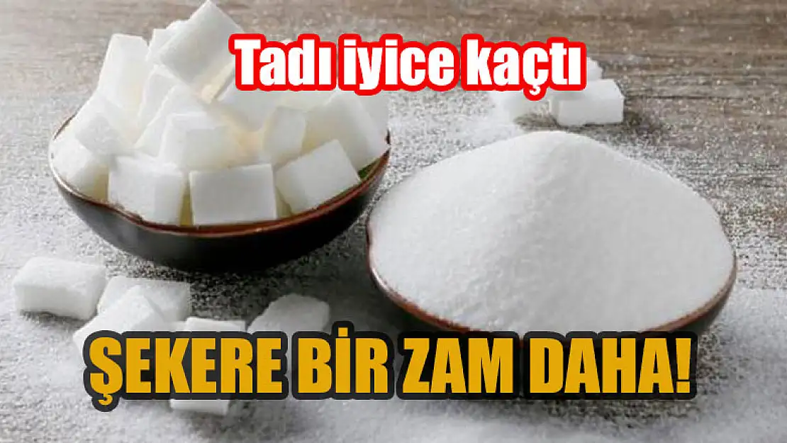 Şekere zam geldi!