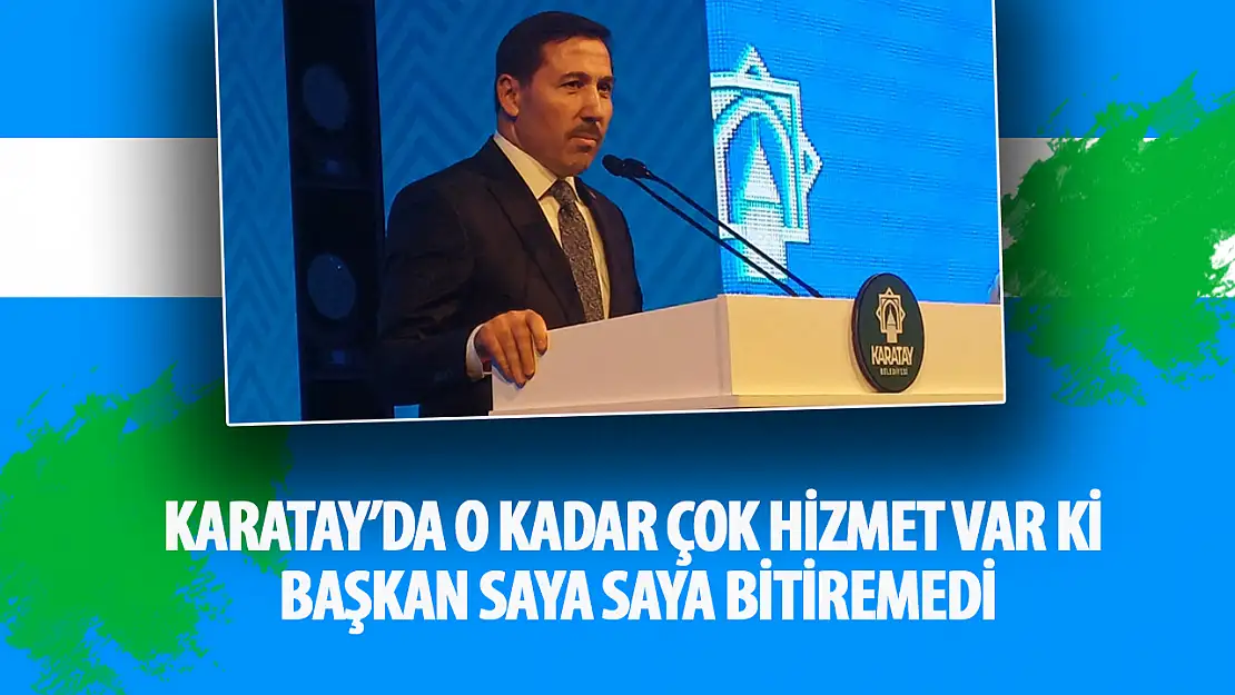 Karatay'da sahne Kilca'nın: Hizmetleri saya saya bitiremedi! 