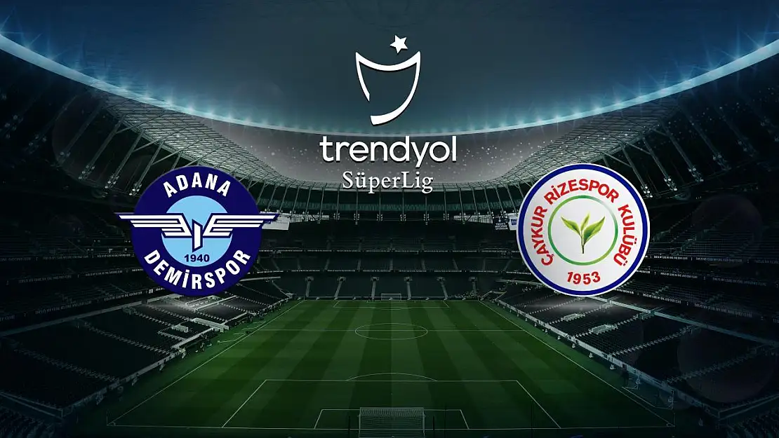 Adana Demirspor yarın Çaykur Rizespor'la karşılaşacak