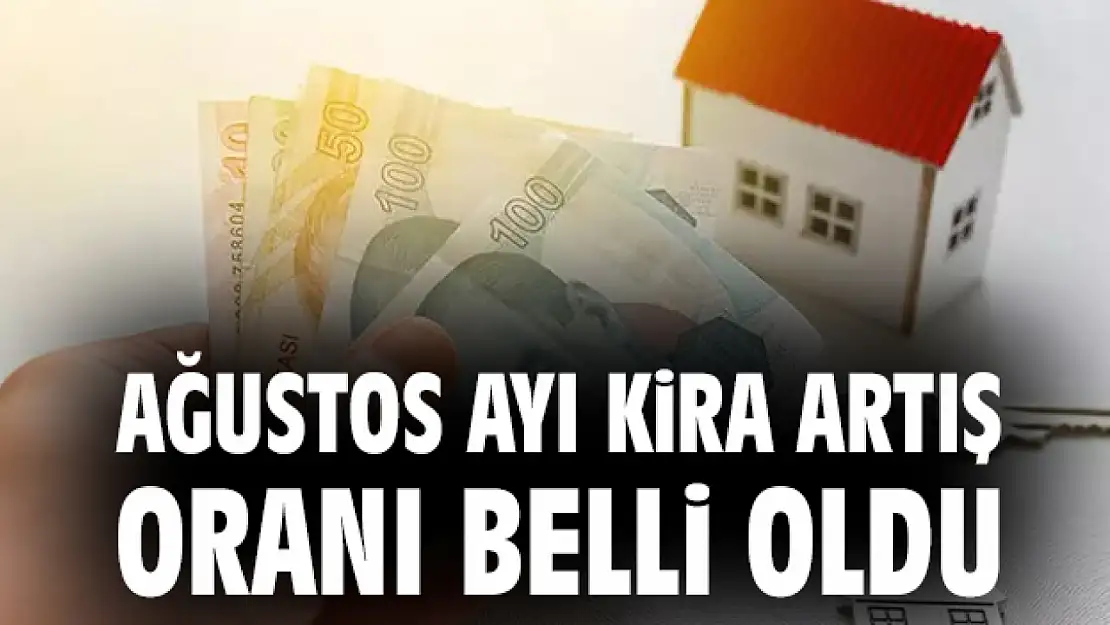  Ağustos ayı kira artış tavanı belli oldu!