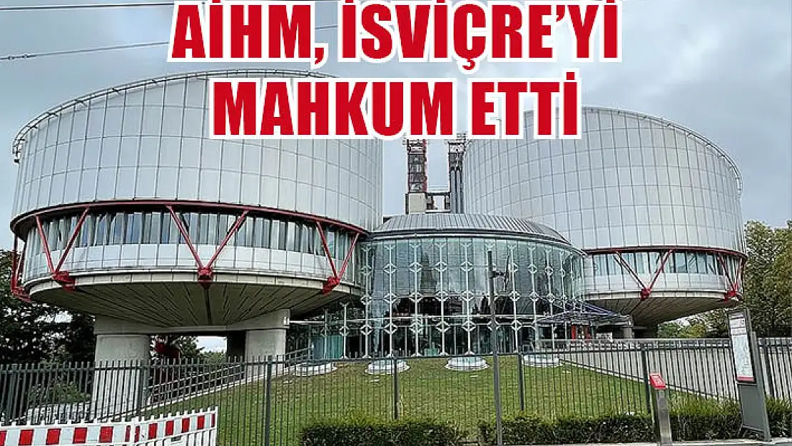 AİHM, İsviçre'yi mahkum etti