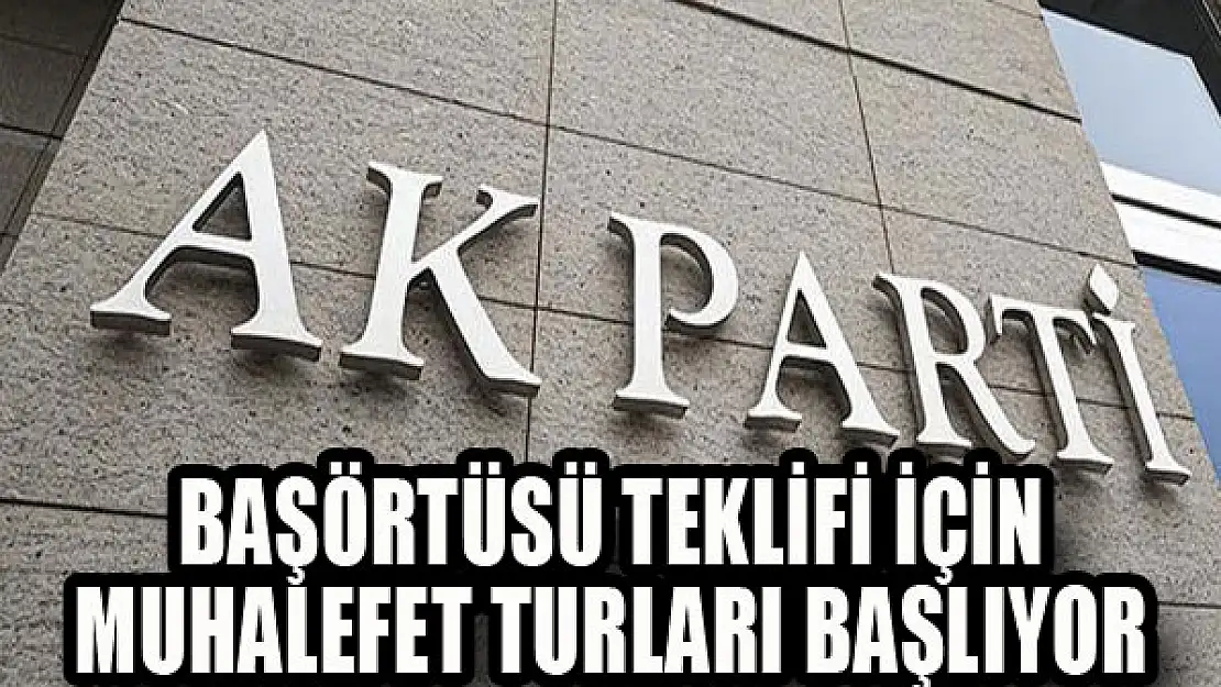 AK Parti heyeti turlara başlıyor...