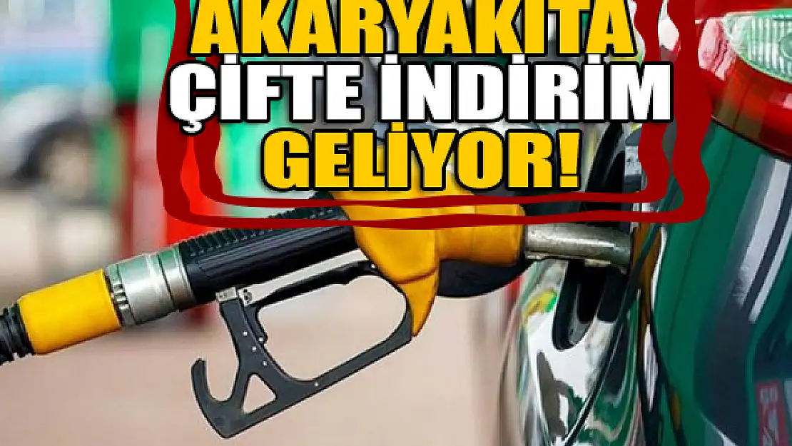 Akaryakıta çifte indirim geliyor!