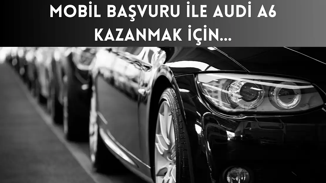 Akbank Çekilişle Araba Dağıtıyor! Mobil Başvuru ile AUDİ A6 Kazanmak için…