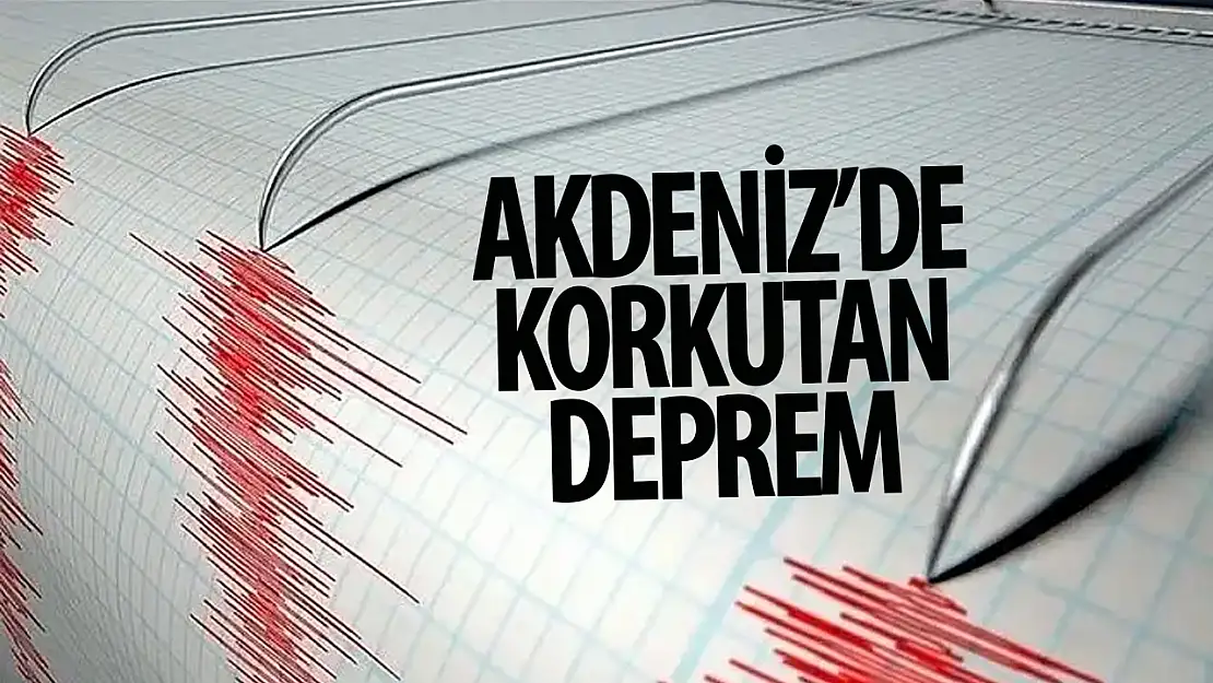 Akdeniz'de korkutan deprem: 4.5!