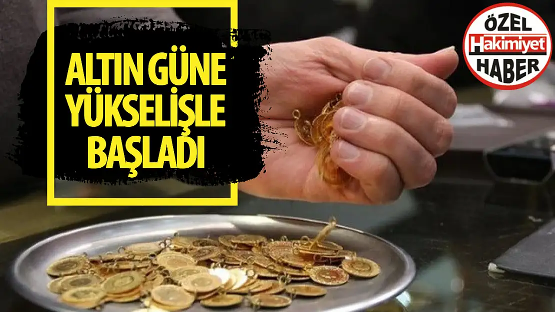 Altın Güne Yükselişle Başladı