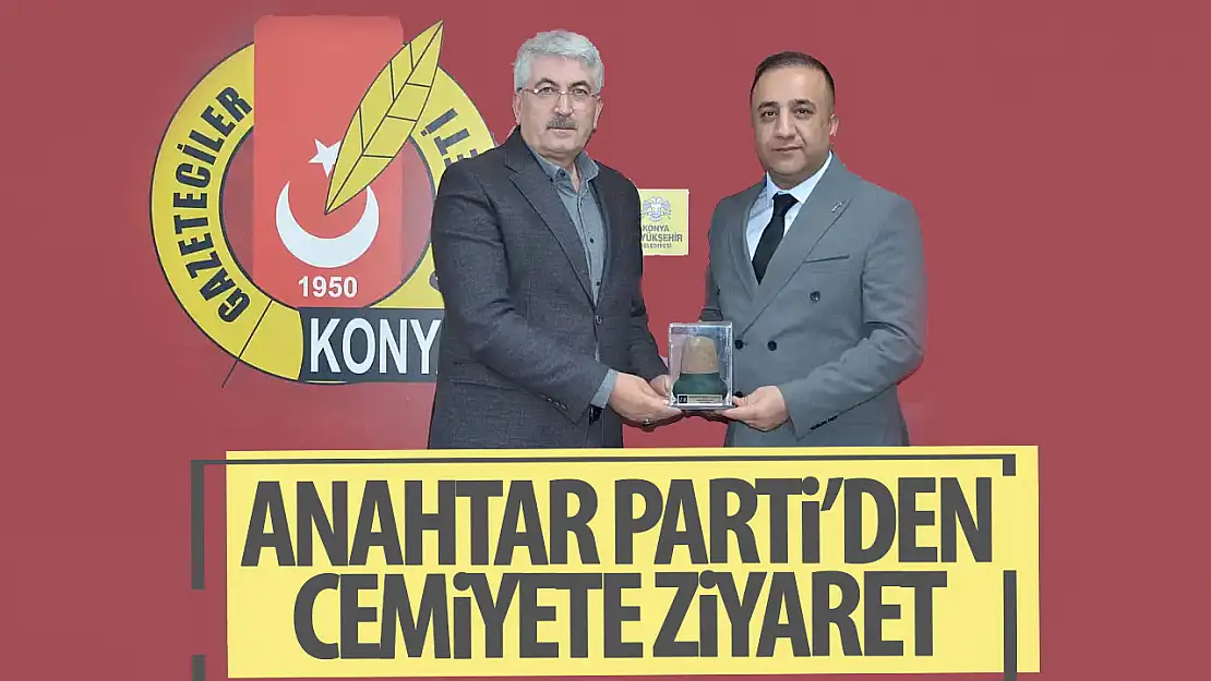 Anahtar Parti Konya İl Başkanlığı, Konya Gazeteciler Cemiyeti'ni ziyaret etti