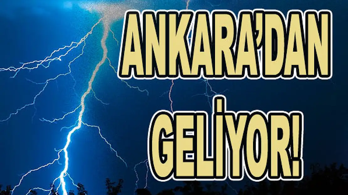 Ankara'dan geliyor!..