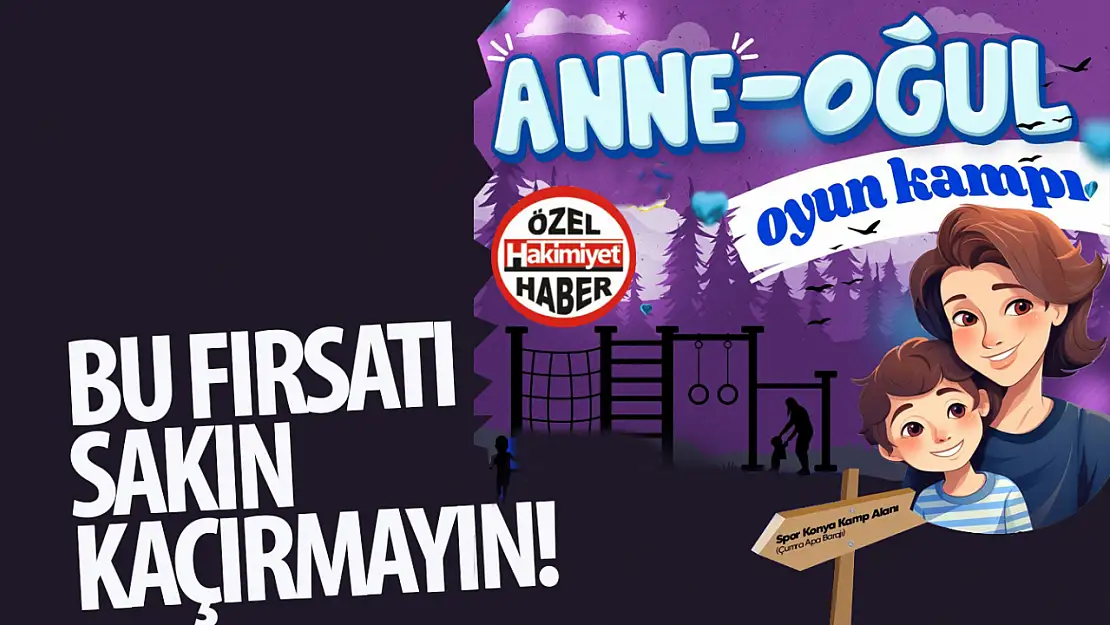 Anne-Oğul Oyun Kampı Başlıyor!