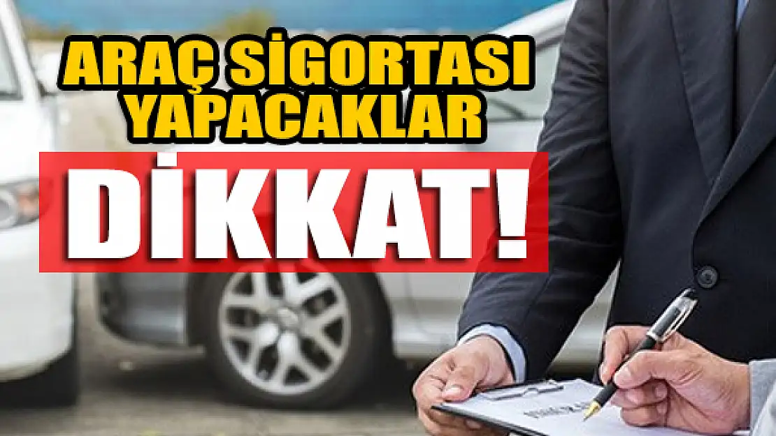 Araç sigortası yapacaklar dikkat! Dolandırılmayın!