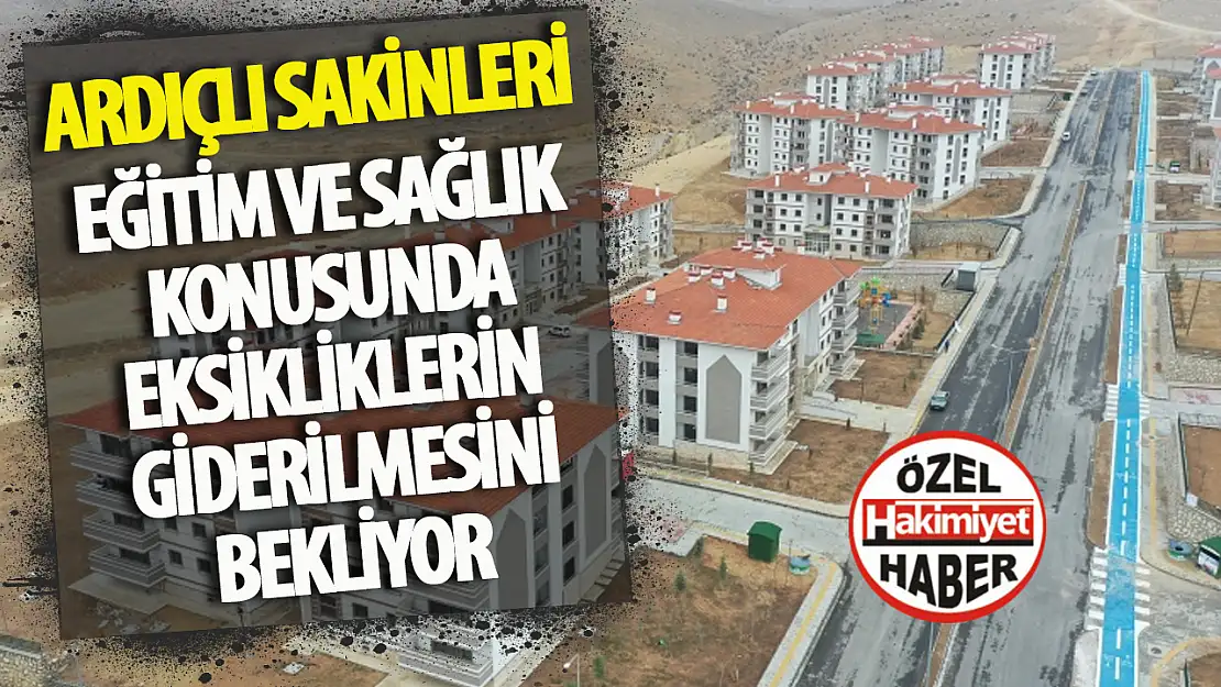 Ardıçlı TOKİ'de Eğitim ve Sağlık Hizmetlerinde Aksaklıklar Devam Ediyor