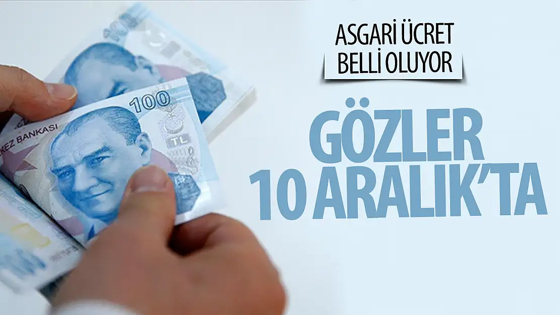 Asgari ücret belirlemeleri için ilk tarih 10 Aralık!