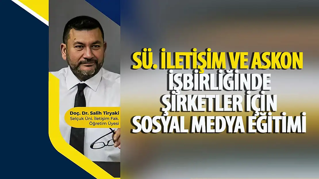 ASKON'DA 'Şirketler Sosyal Medyayı Ne İçin Kullanır?' eğitimi gerçekleşecek