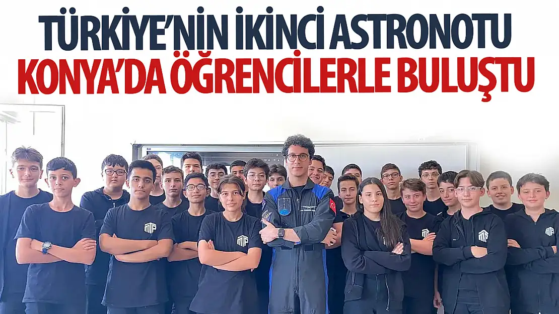 Astronot Tuva Cihangir Atasever, Konya'da öğrencilerle buluştu