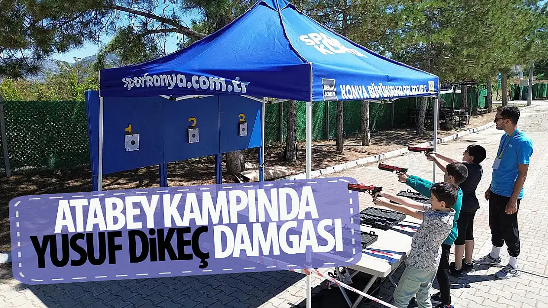 Atabey Gençlik Ve Eğitim Kampları'nda Yusuf Dikeç Damgası