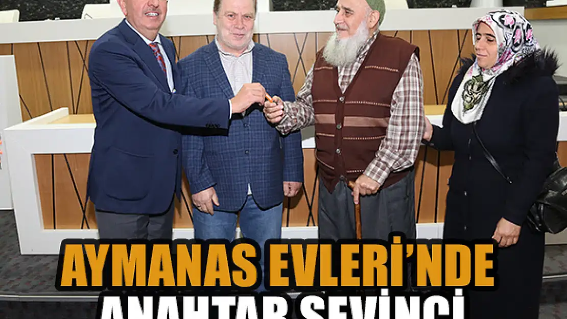 Aymanas Evleri'nde anahtar sevinci